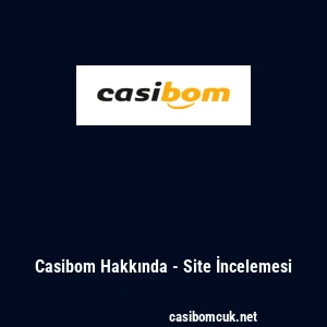 Casibom Hakkında - Site İncelemesi