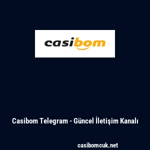 Casibom Telegram - G&uuml;ncel İletişim Kanalı