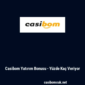Casibom Yatırım Bonusu - Y&uuml;zde Ka&ccedil; Veriyor